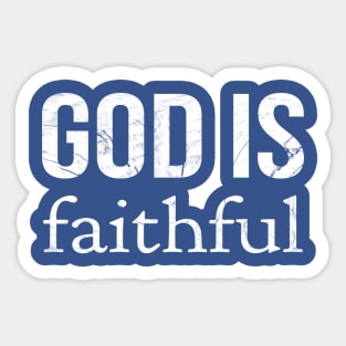 God Is Faithful Cool Motivational Christian Sticker